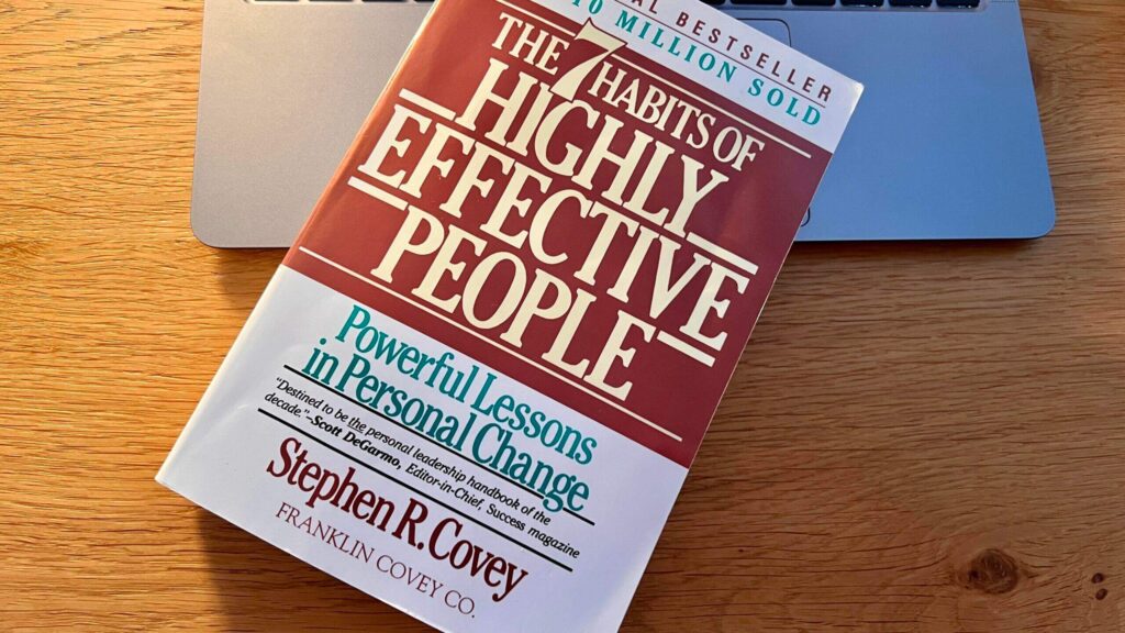 The 7 Habits of Highly Effective People